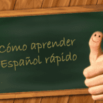 5 Dicas para Aprender Espanhol Rápido e de Forma Eficaz