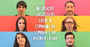 Diferenças entre o Espanhol da Espanha e o Espanhol da América Latina
