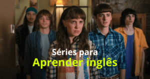 5 Melhores Séries para Aprender Inglês Assistindo